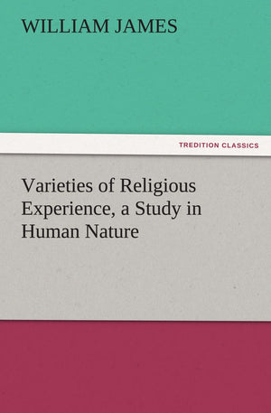 Varieties of Religious Experience, a Study in Human Nature,Used
