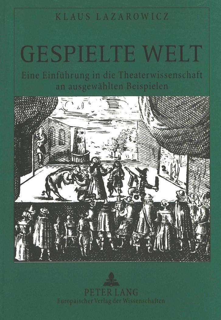Gespielte Welt: Eine Einfhrung in die Theaterwissenschaft an ausgewhlten Beispielen (German Edition),Used
