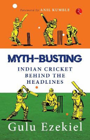 Myth-Busting: Indian Cricket Behind The Headlines