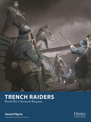 Trench Raiders: World War I Skirmish Wargame (Osprey Wargames, 37)