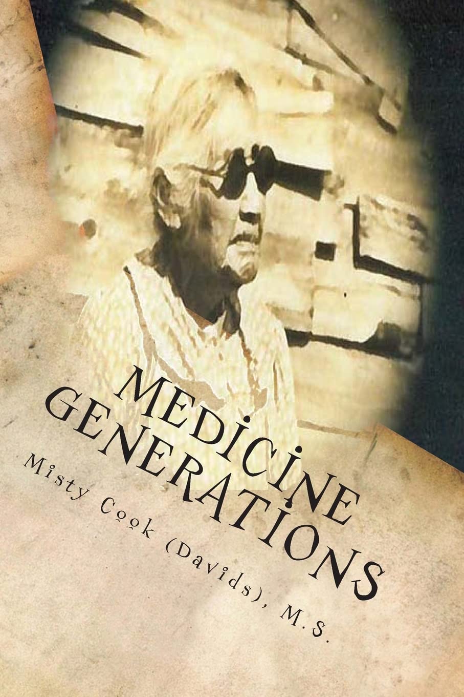 Medicine Generations: Natural Native American Medicines Traditional to the StockbridgeMunsee Band of Mohicans Tribe,Used