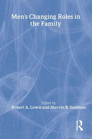 Men's Changing Roles in the Family (The Marriage and Family Review Series),Used