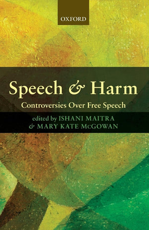 Speech And Harm: Controversies Over Free Speech,New