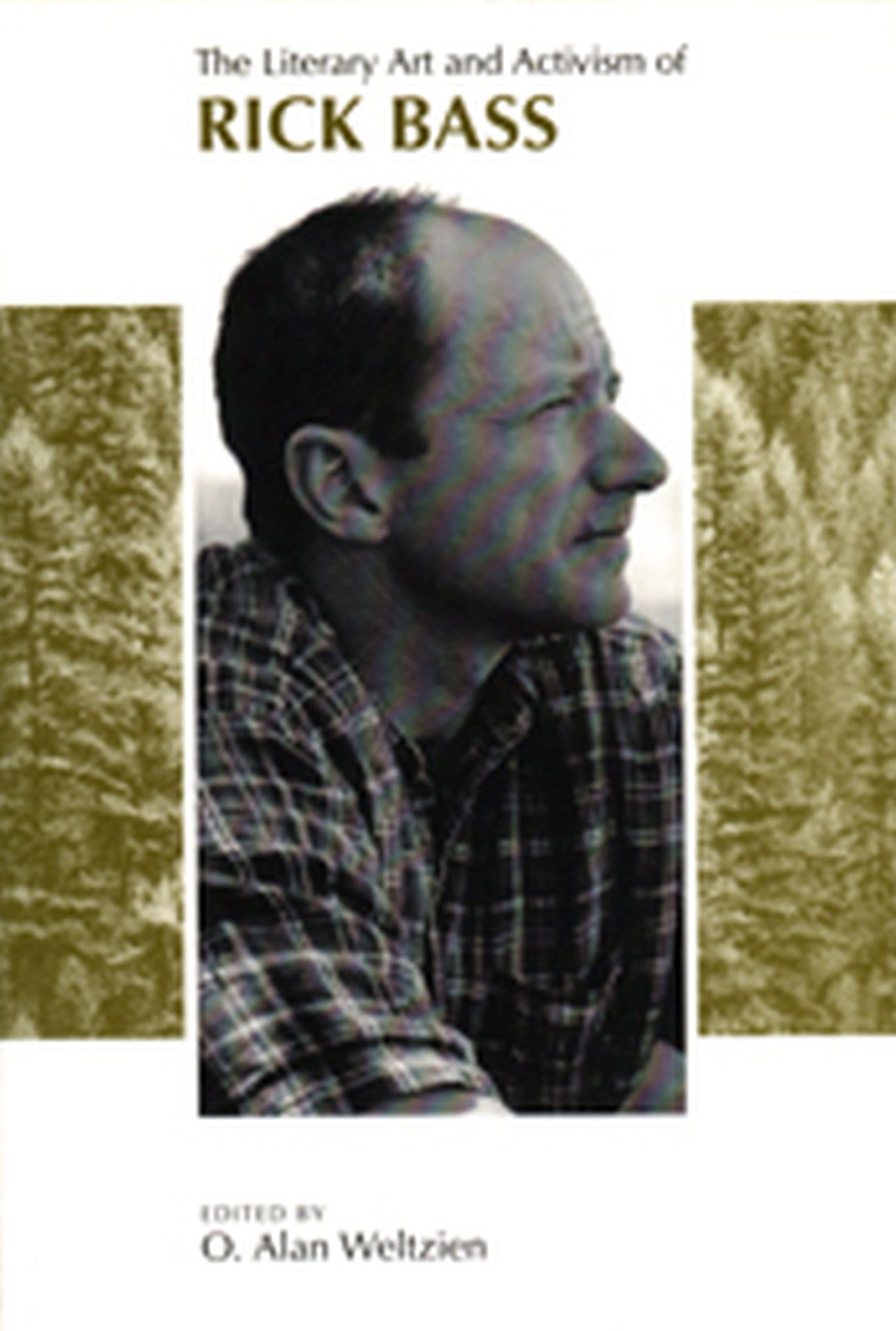 Literary Art And Activism Of Rick Bass,New