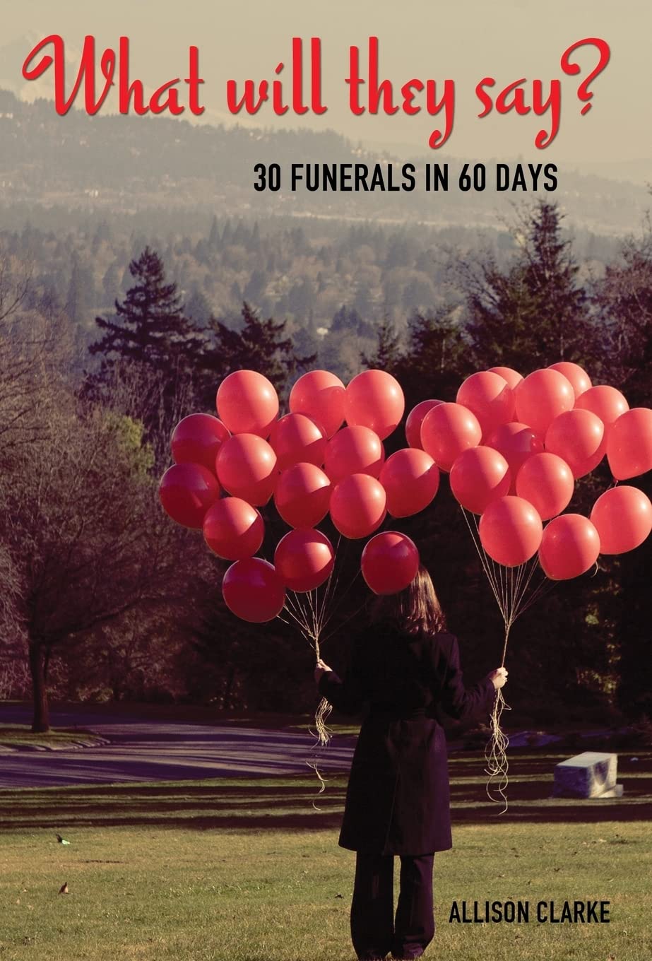 What Will They Say? 30 Funerals In 60 Days,Used