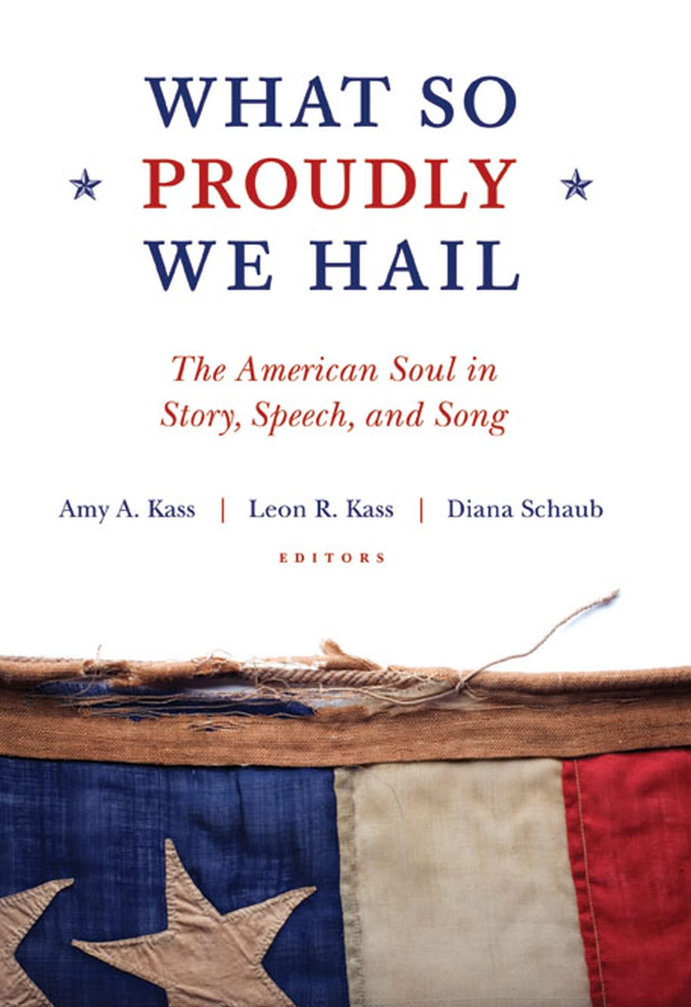 What So Proudly We Hail: The American Soul In Story, Speech, And Song