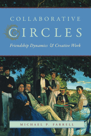 Collaborative Circles: Friendship Dynamics and Creative Work,New