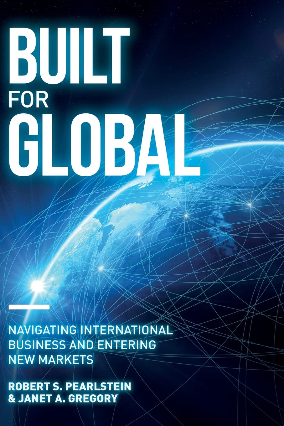 Built for Global: Navigating International Business and Entering New Markets,Used