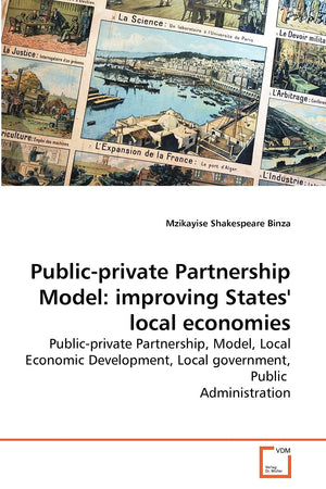 Publicprivate Partnership Model: improving States' local economies: Publicprivate Partnership, Model, Local Economic Developme,Used