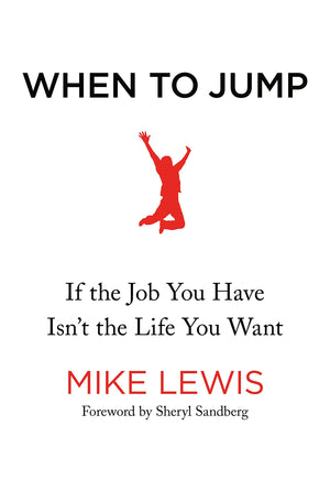 When To Jump: If The Job You Have Isn'T The Life You Want