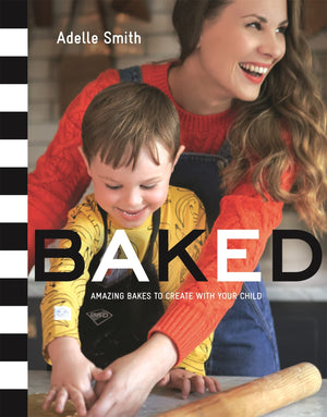 Baked: Amazing Bakes To Create With Your Child (Bkd)