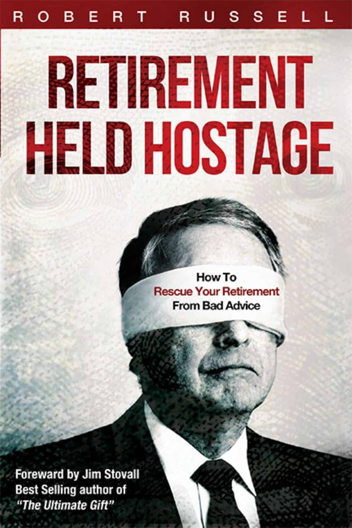 Retirement Held Hostage: How To Rescue Your Retirement From Bad Advice,Used