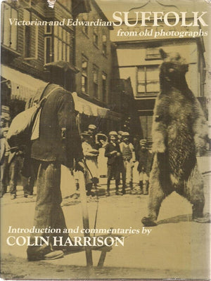 Victorian and Edwardian Suffolk from old photographs;,Used