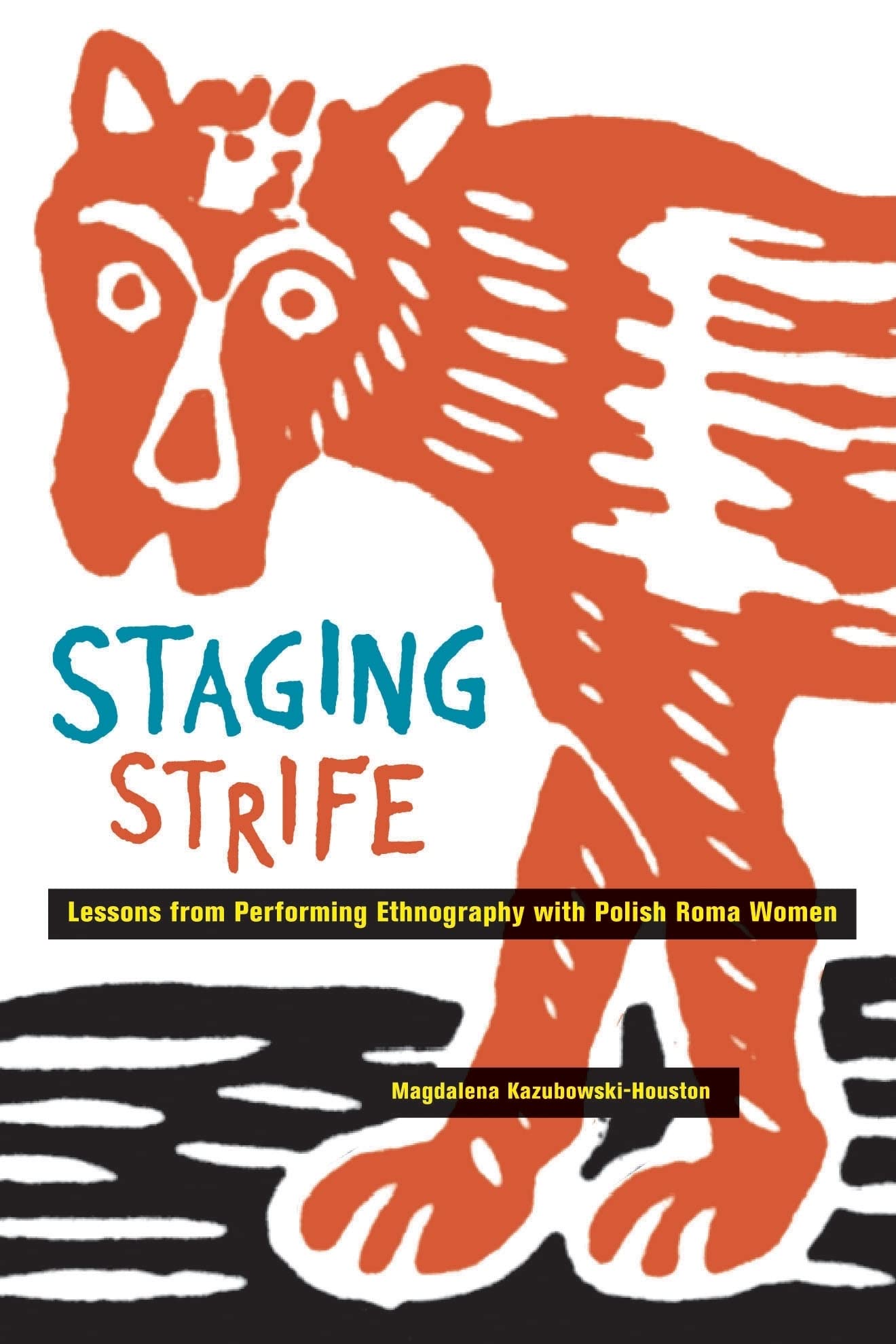 Staging Strife: Lessons from Performing Ethnography with Polish Roma Women,Used