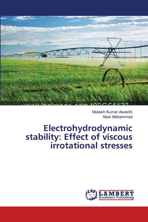 Electrohydrodynamic stability: Effect of viscous irrotational stresses,Used