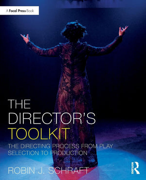 The Director's Toolkit: The Directing Process from Play Selection to Production (The Focal Press Toolkit Series),Used