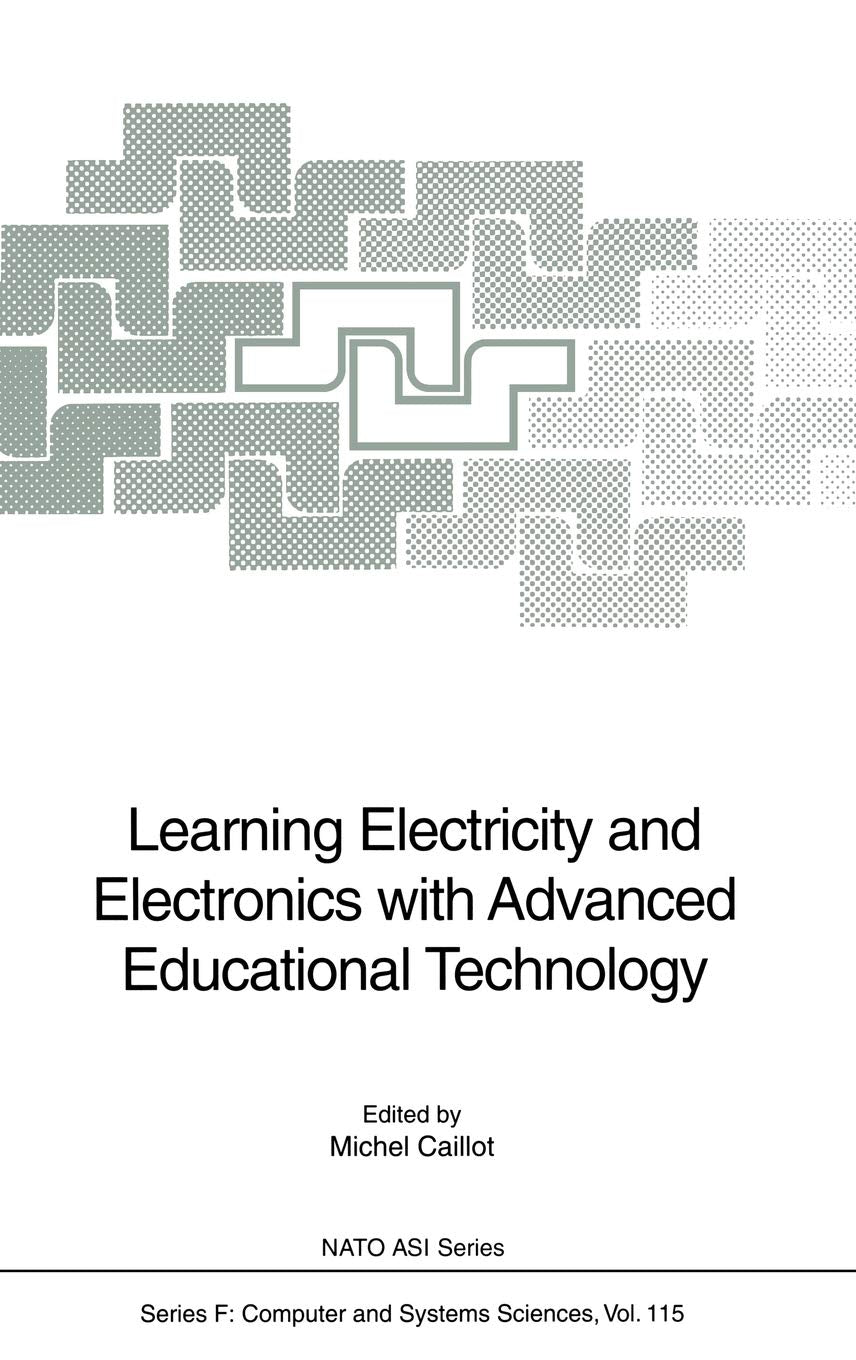 Learning Electricity and Electronics with Advanced Educational Technology (NATO ASI Subseries F:, 115),New