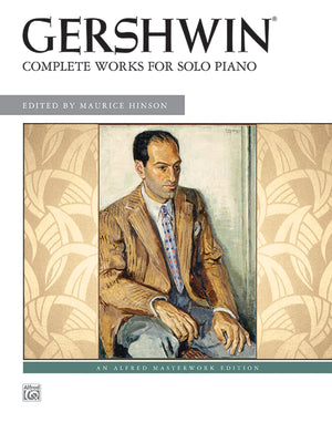George Gershwin  Complete Works for Solo Piano (Alfred Masterwork Edition),New