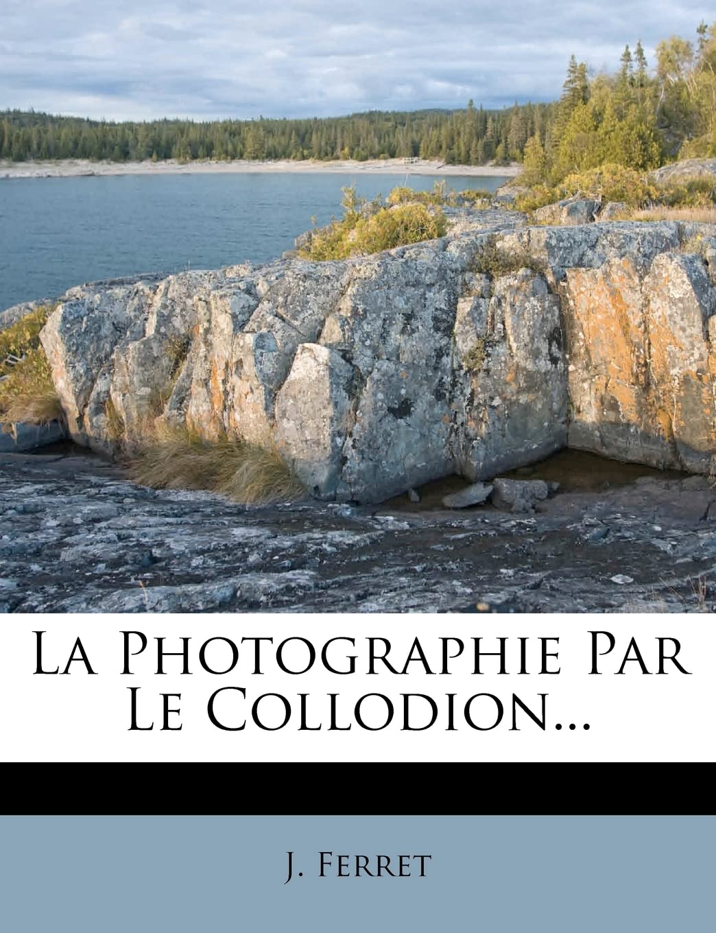 La Photographie Par Le Collodion... (French Edition),Used