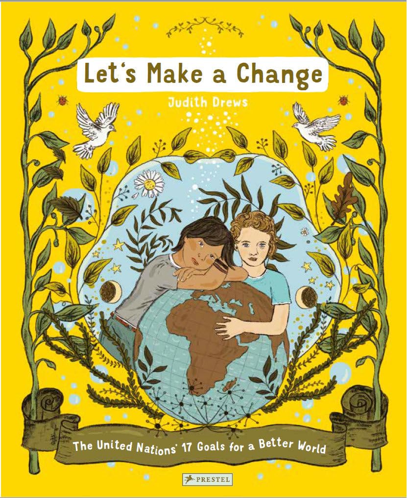 Let's Make a Change: The United Nations 17 Goals for a Better World,New