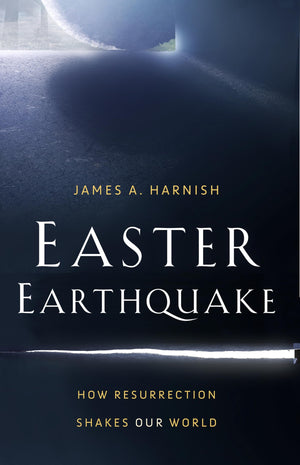 Easter Earthquake: How Resurrection Shakes Our World,Used