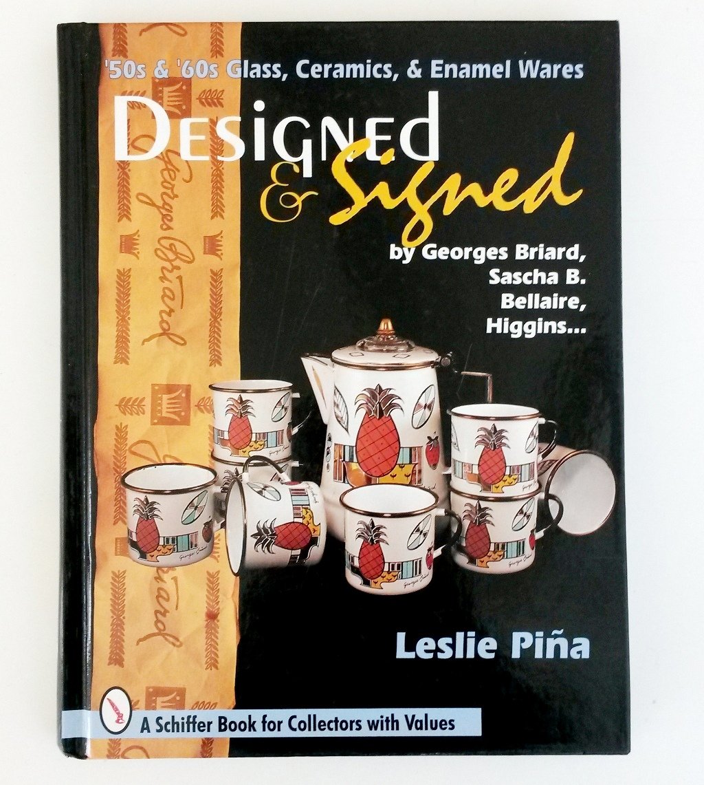 Designed & Signed: '50S & '60s Glass, Ceramics & Enamel Wares by Georges Briard, Sascha Brasto (Schiffer Book for Collectors Wit,New