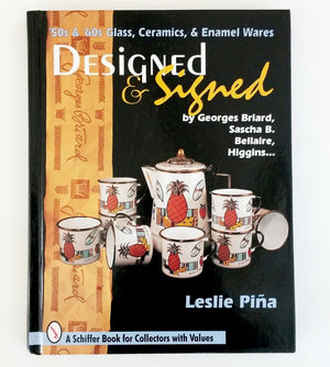 Designed & Signed: '50S & '60s Glass, Ceramics & Enamel Wares by Georges Briard, Sascha Brasto (Schiffer Book for Collectors Wit,New