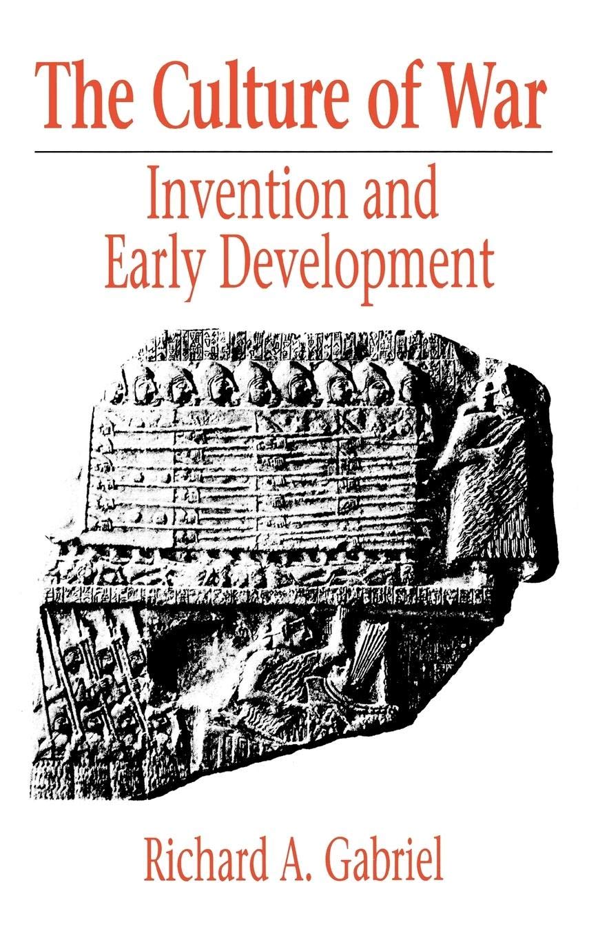 The Culture Of War: Invention And Early Development (Contributions In Military Studies)