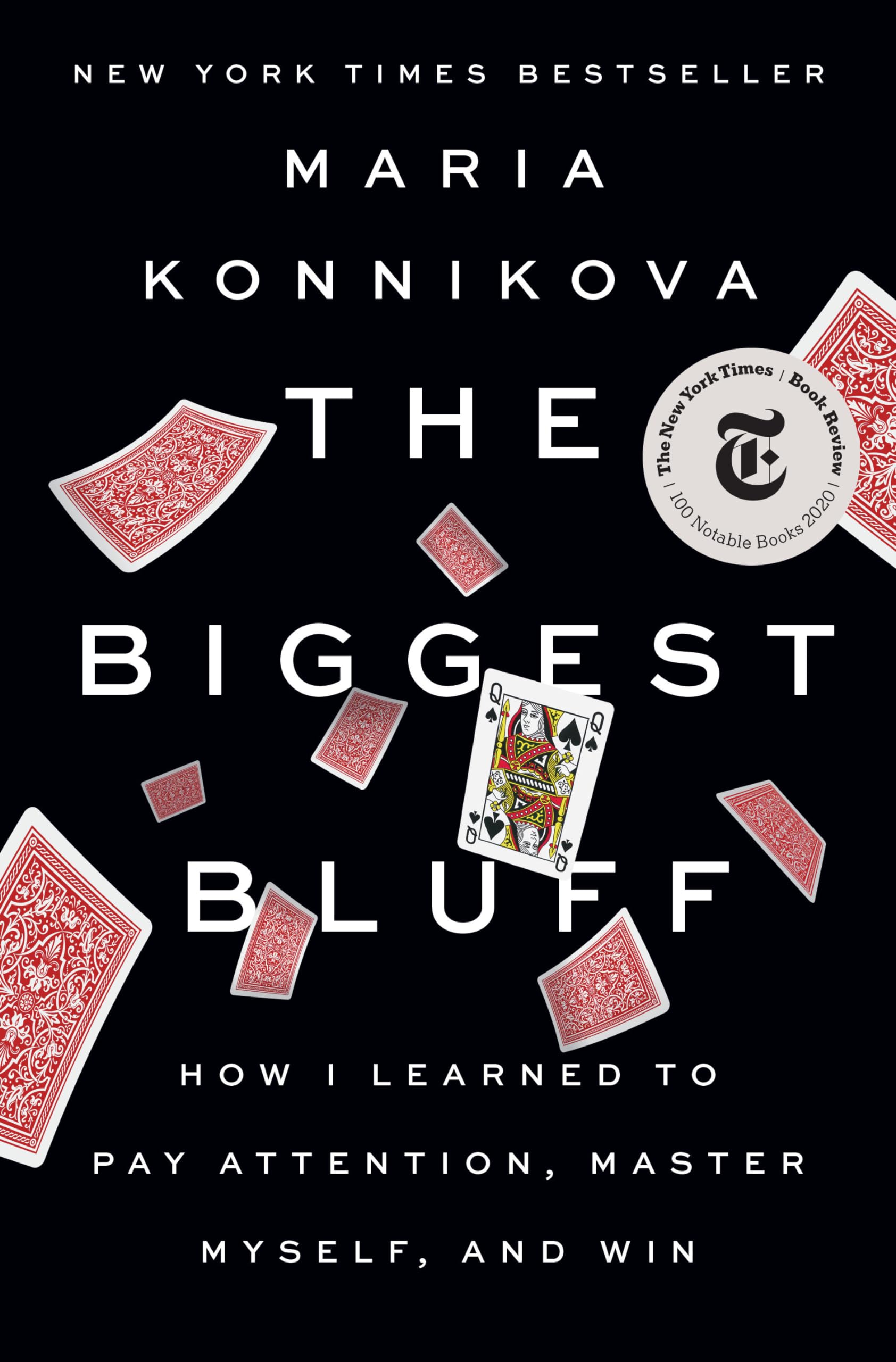 The Biggest Bluff: How I Learned To Pay Attention, Master Myself, And Win