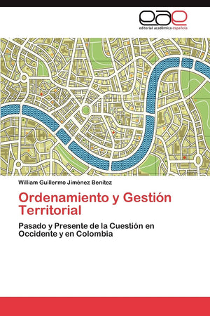 Ordenamiento y Gestin Territorial: Pasado y Presente de la Cuestin en Occidente y en Colombia (Spanish Edition),Used