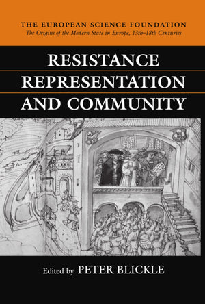 Resistance, Representation, and Community (The ^AOrigins of the Modern State in Europe, 13th to 18th Centuries),Used