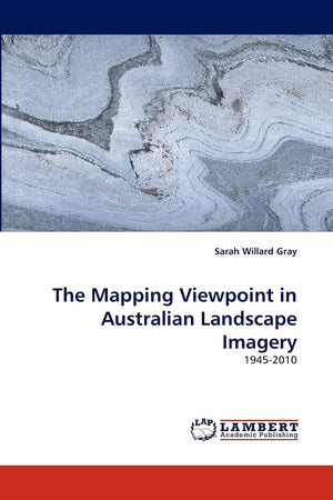 The Mapping Viewpoint in Australian Landscape Imagery: 19452010,Used