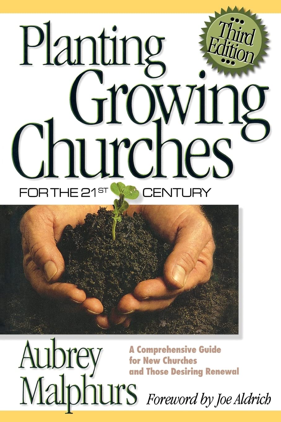 Planting Growing Churches for the 21st Century: A Comprehensive Guide for New Churches and Those Desiring Renewal,Used