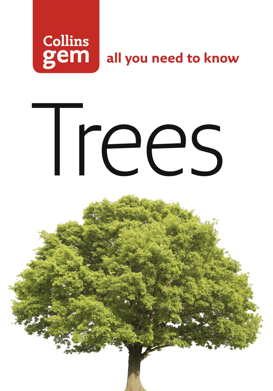 Collins Gem Trees: How to Identify the Most Common Species,Used