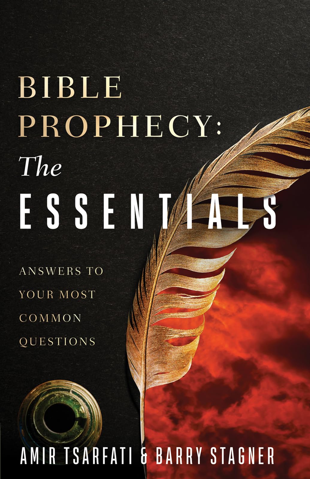 Bible Prophecy: The Essentials: Answers To Your Most Common Questions,Used