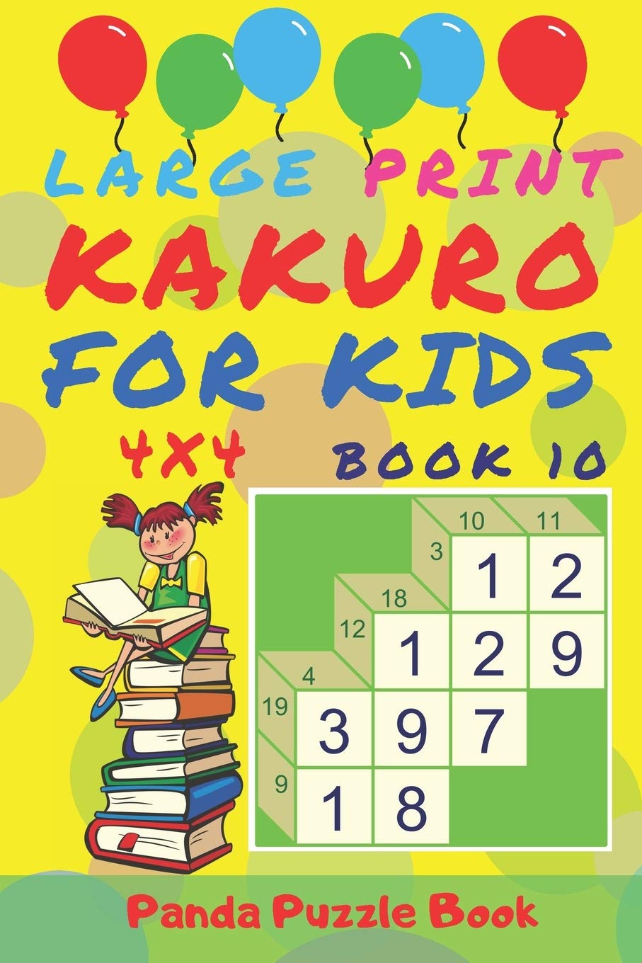 Large Print Kakuro For Kids  4x4  Book 10: Kids Mind Games  Logic Games For Kids,Used