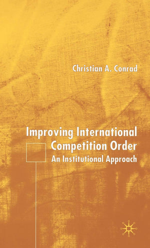 Improving International Competition Order: An Institutional Approach,New
