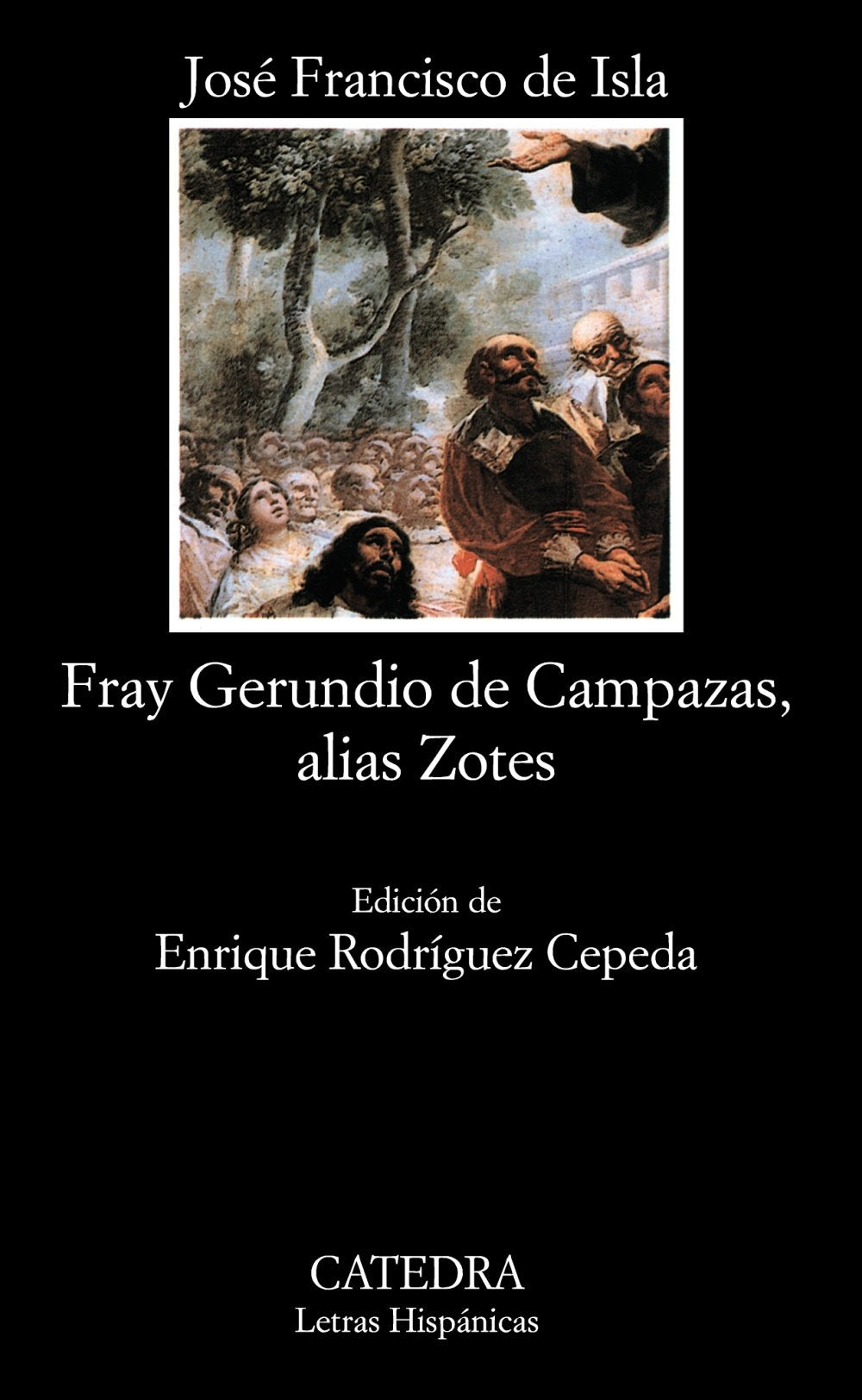 Historia del Famoso Predicador Fray Gerundio de Campazas, alias Zotes (Letras Hispnicas) (Spanish Edition),Used
