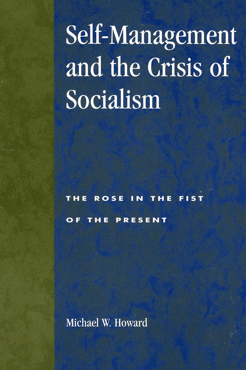 Selfmanagement And The Crisis Of Socialism-used
