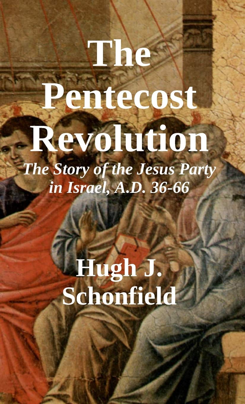 The Pentecost Revolution: The Story of the Jesus Party in Israel, A.D. 3666,Used
