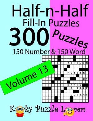 HalfnHalf FillIn Puzzles, Volume 13: 300 Puzzles, 150 Number and 150 Word,Used