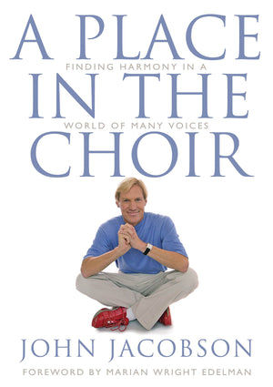 A Place in the Choir: Finding Harmony in a World of Many Voices,New