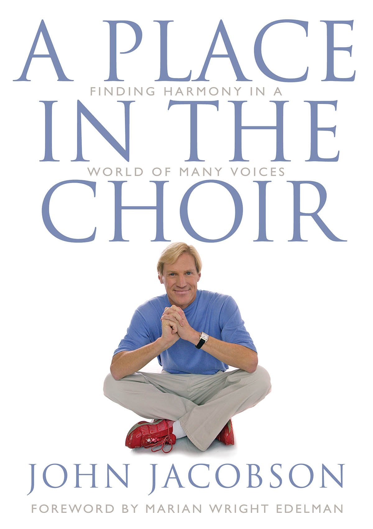 A Place in the Choir: Finding Harmony in a World of Many Voices,Used