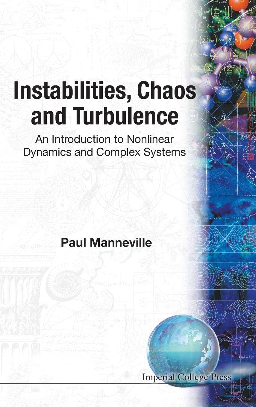 INSTABILITIES, CHAOS AND TURBULENCE: AN INTRODUCTION TO NONLINEAR DYNAMICS AND COMPLEX SYSTEMS,Used