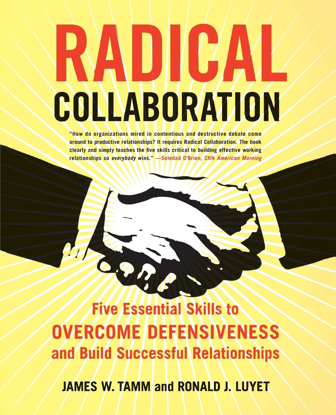 Radical Collaboration: Five Essential Skills To Overcome Defensiveness And Build Successful Relationships,Used