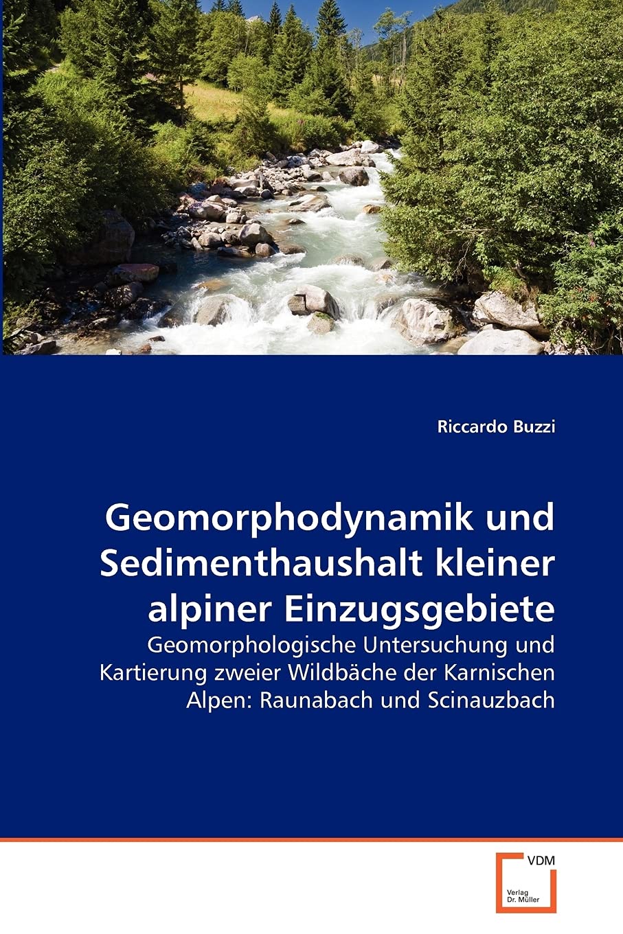 Geomorphodynamik und Sedimenthaushalt kleiner alpiner Einzugsgebiete: Geomorphologische Untersuchung und Kartierung zweier Wildb,Used