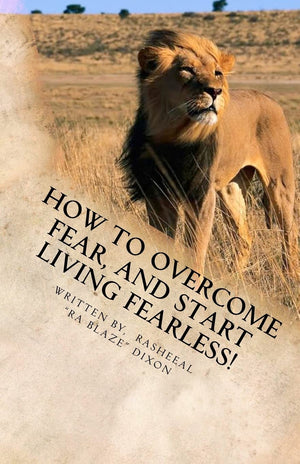 How To Overcome Fear, And Start Living Fearless!: Living Fearless,Used