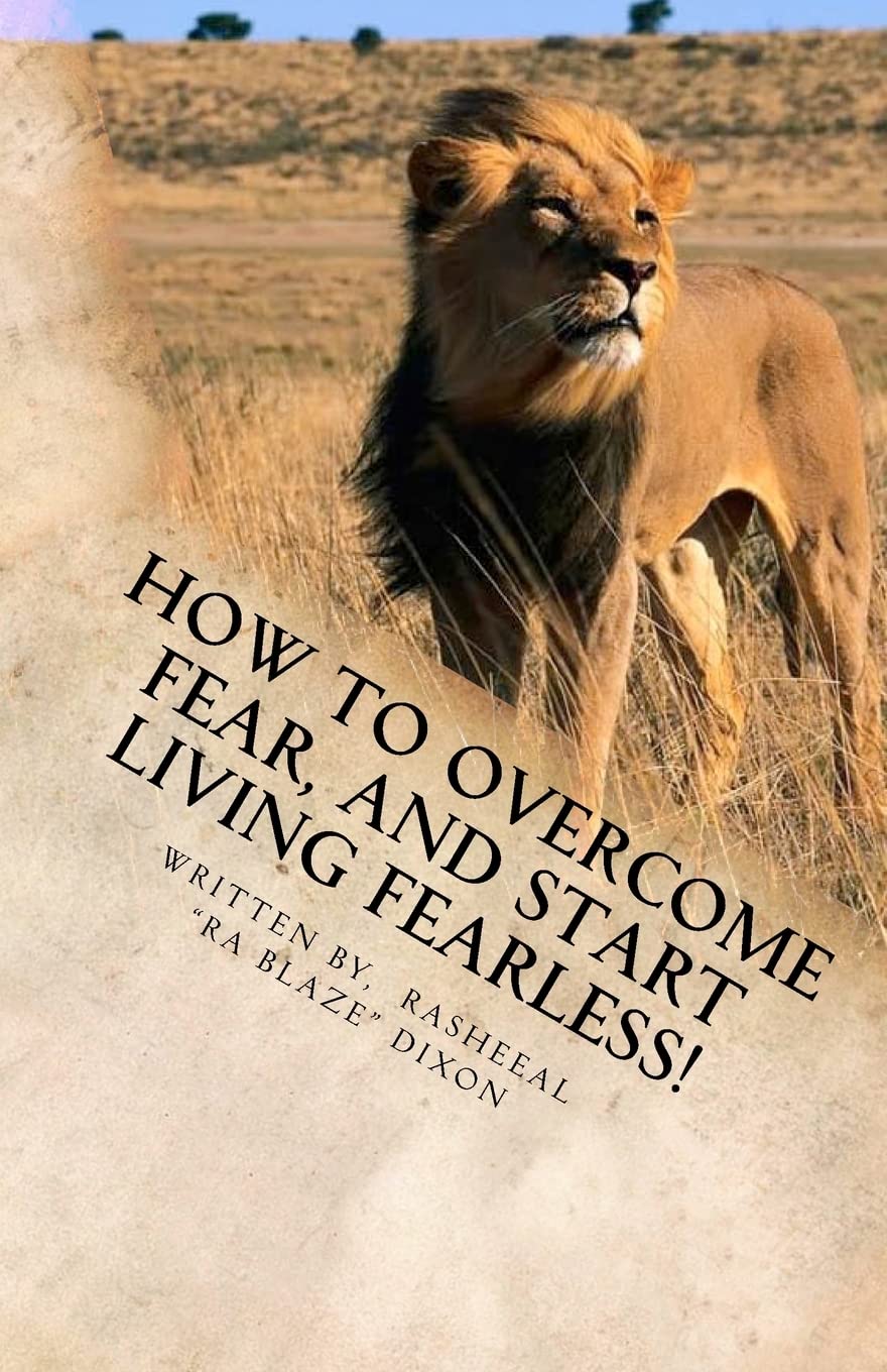 How To Overcome Fear, And Start Living Fearless!: Living Fearless,Used