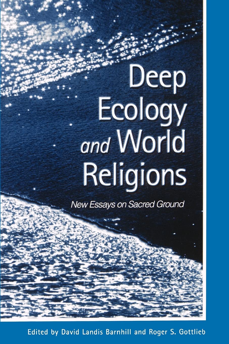 Deep Ecology And World Religions: New Essays On Sacred Ground (S U N Y Series In Radical Social And Political Theory),New