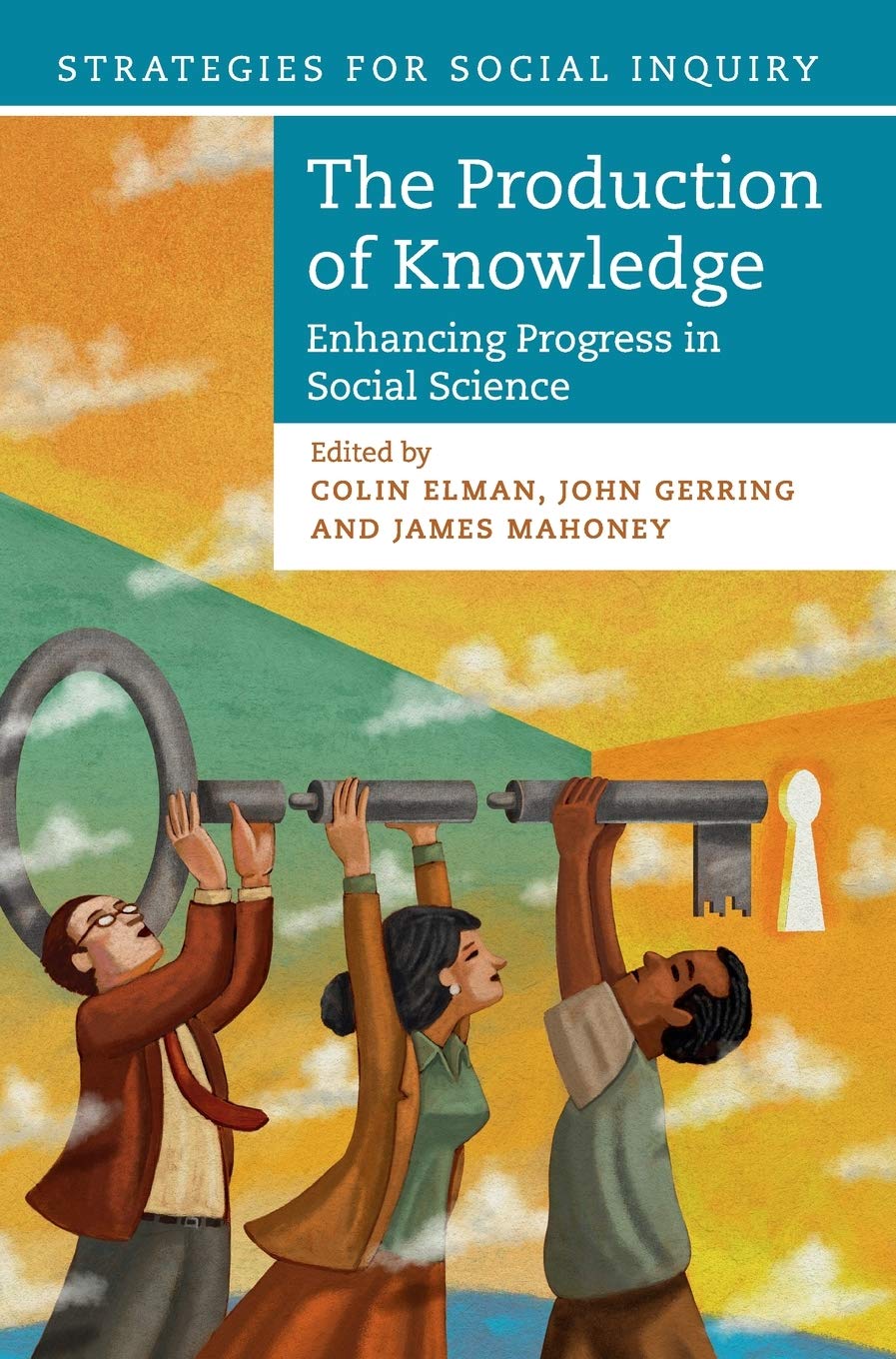 The Production of Knowledge: Enhancing Progress in Social Science (Strategies for Social Inquiry),Used
